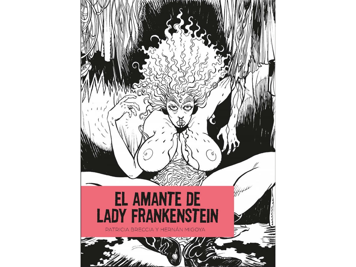 Libro El Amante De Lady Frankenstein de Hernán Migoya e Patricia Breccia (Español)