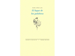 Libro El Lugar De Las Palabras de María Gómez Lara (Español)
