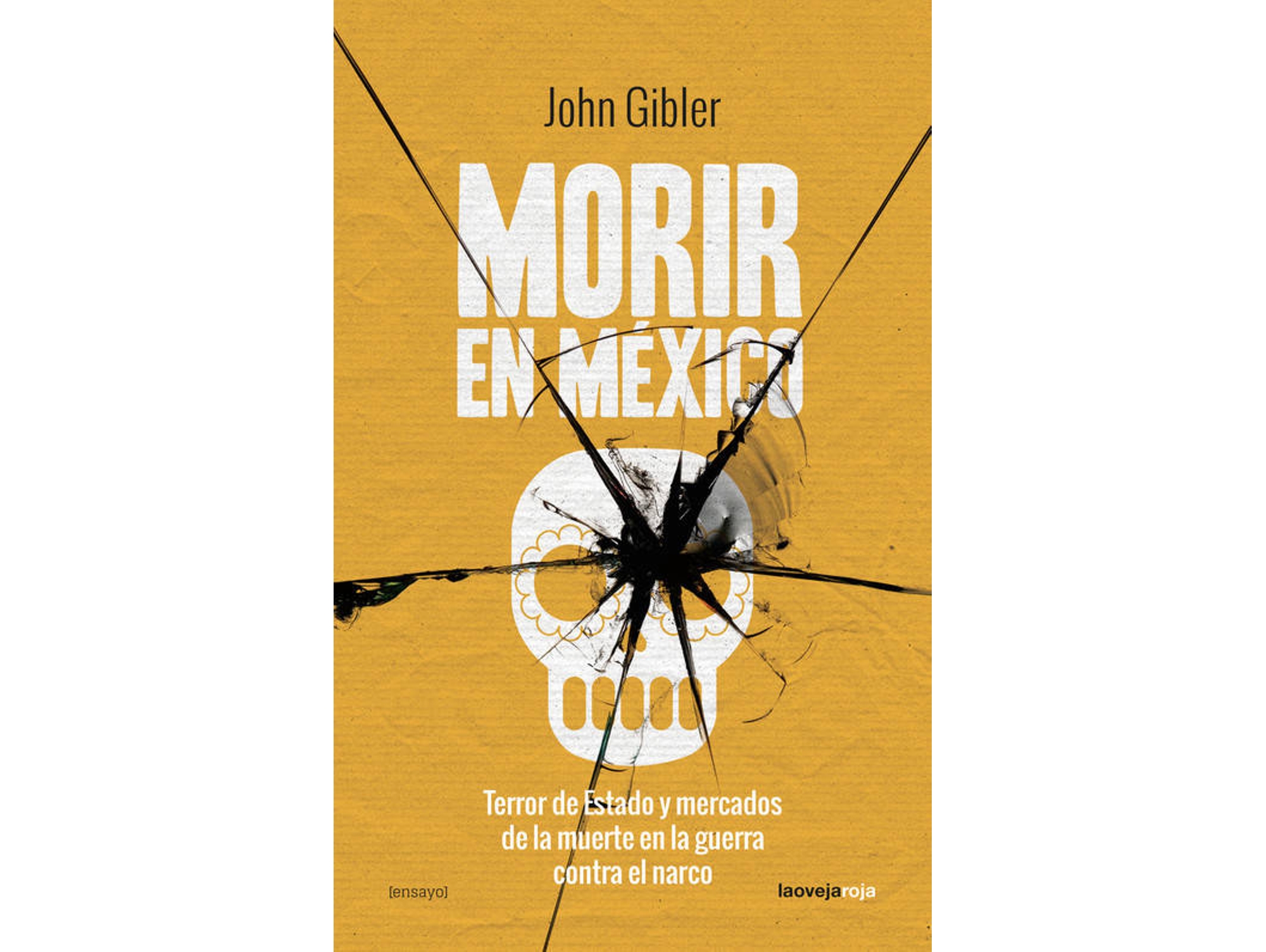 Libro Morir En Máxico de John Gibler (Español)