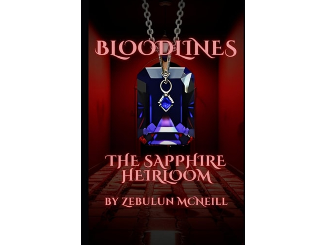 Libro Bloodlines The Sapphire Heirloom de Zebulun McNeill (Inglés - Tapa Dura)