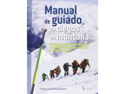 Libro Manual De Guiado De Ciegos En Montaña de . Francisco Javier Bueno Sequera (Español)