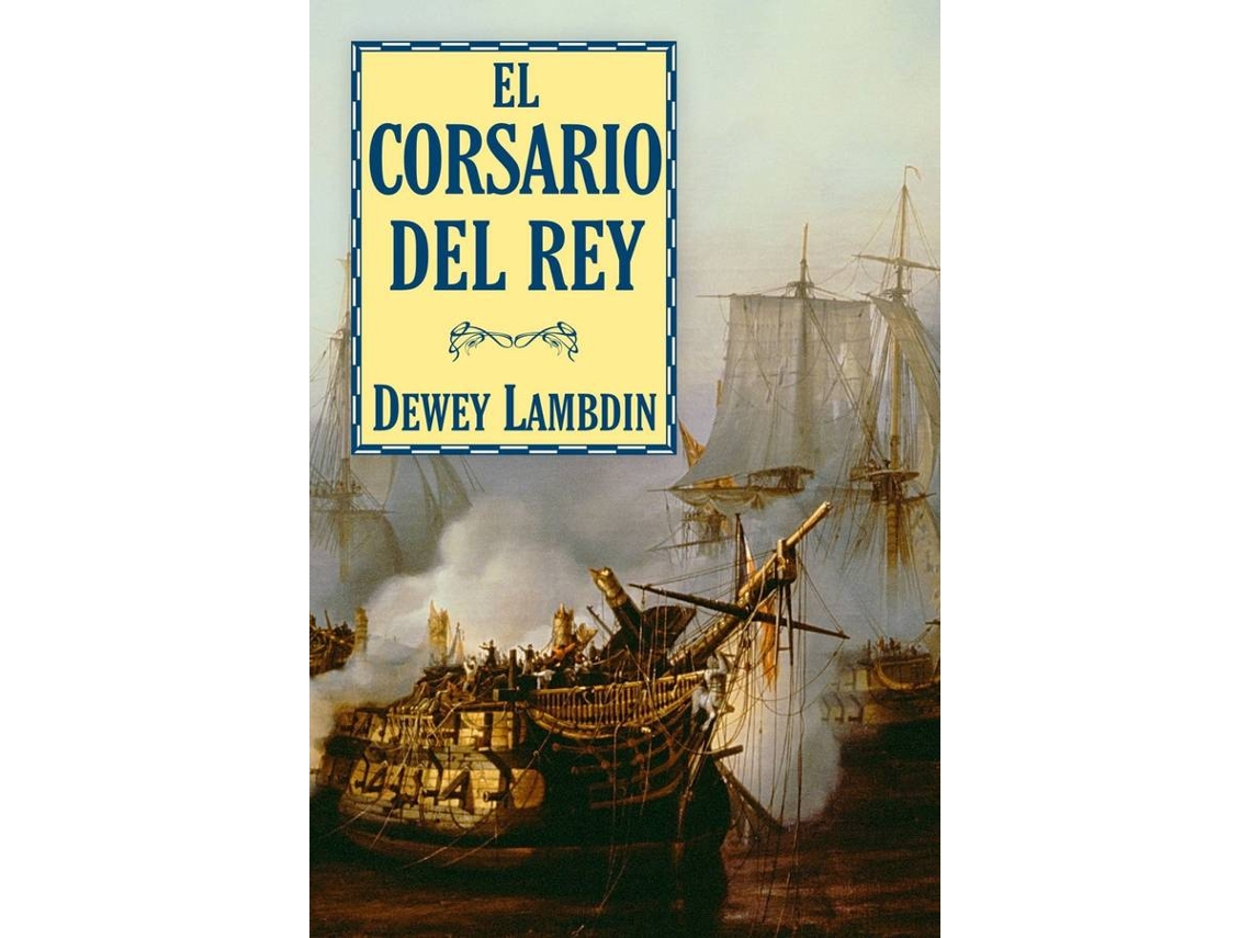 Libro El Corsario Del Rey de Dewey Lambdin (Español)