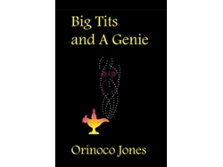 Libro Big Tits And A Genie De Orinoco Jones (inglés)