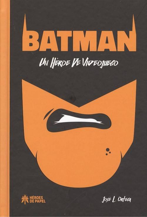 Libro Batman: Un Heroe De Videojuego de José L. Ortega (Español)
