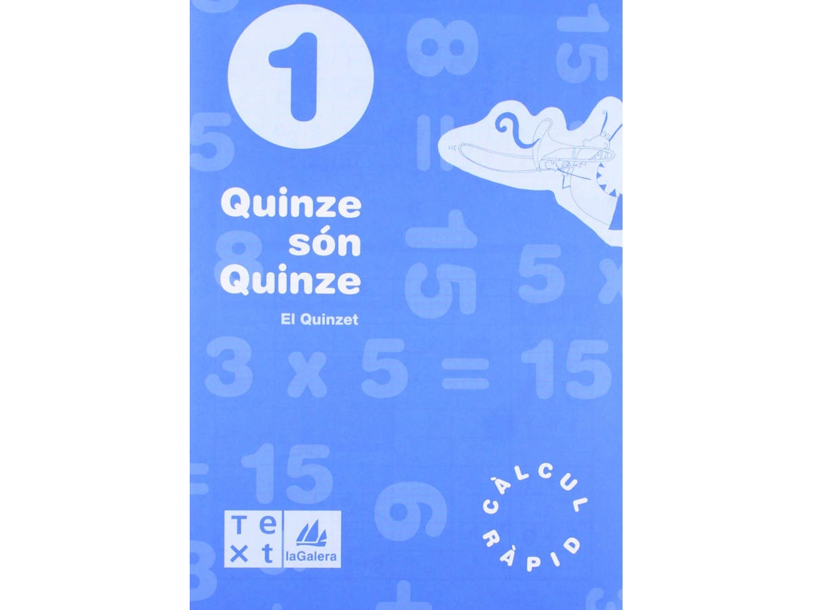 Libro (Cat).(98).(1).Quinze Son Quince (1R.Prim.Quad.Calcul Rapid) de Lluís Segarra Neira, David Barba Uriach (Catalán)