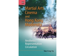 Libro Martial Arts Cinema And Hong Kong Modernity - Aesthetics, Representation, Circulation De Man-fung Yip (inglés - Tapa Dura)
