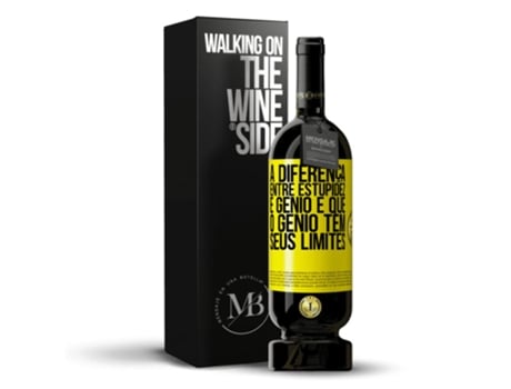 Vino Tinto Mensaje en una Botella «A Diferença Entre Estupidez y Gênio É Que O Gênio Tem Seus Limites» 2014 (0.75 L - 1 unidade)