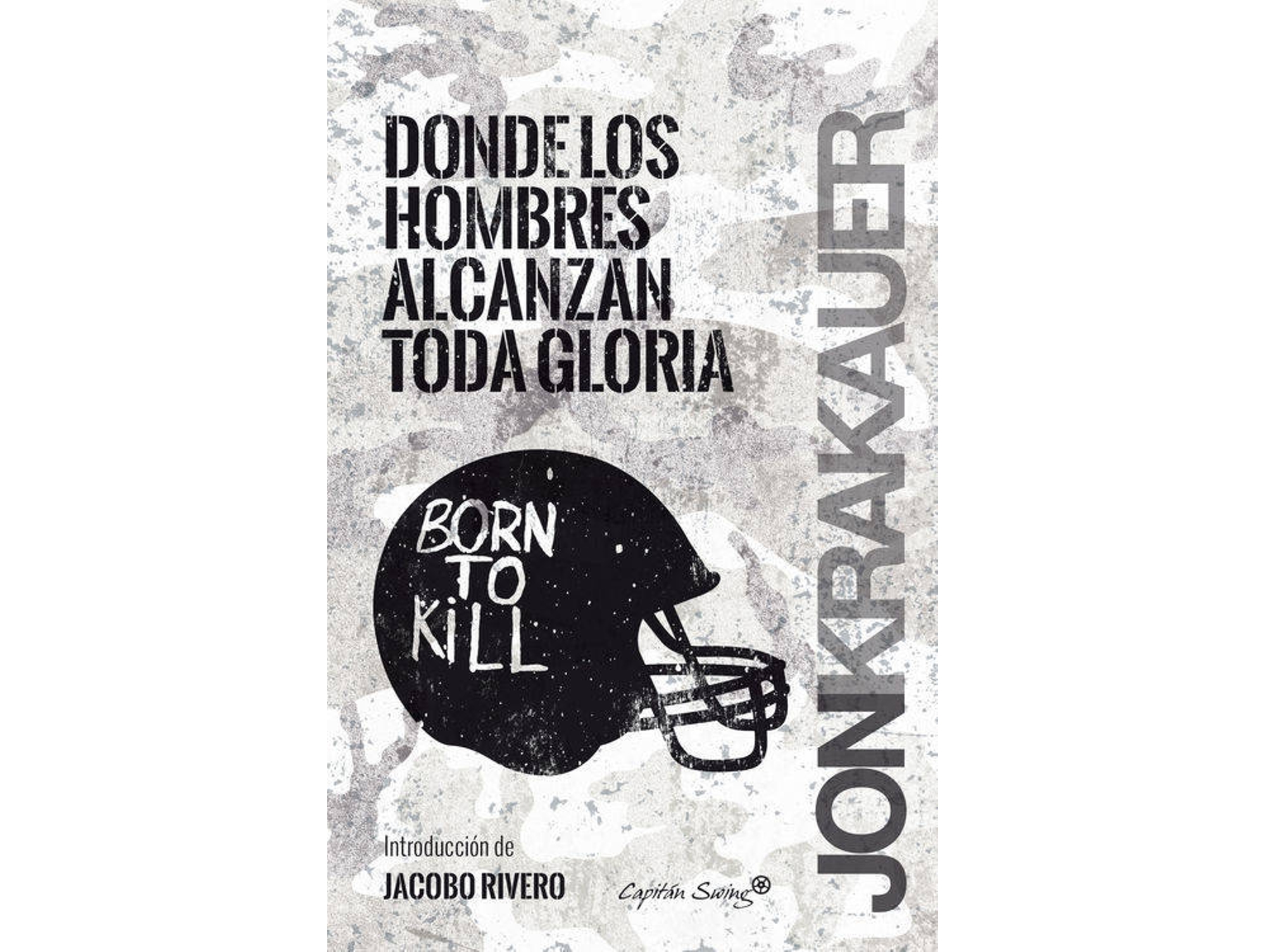 Libro Donde Los Hombres Alcanzan Toda Gloria de Jon Krakauer (Español)