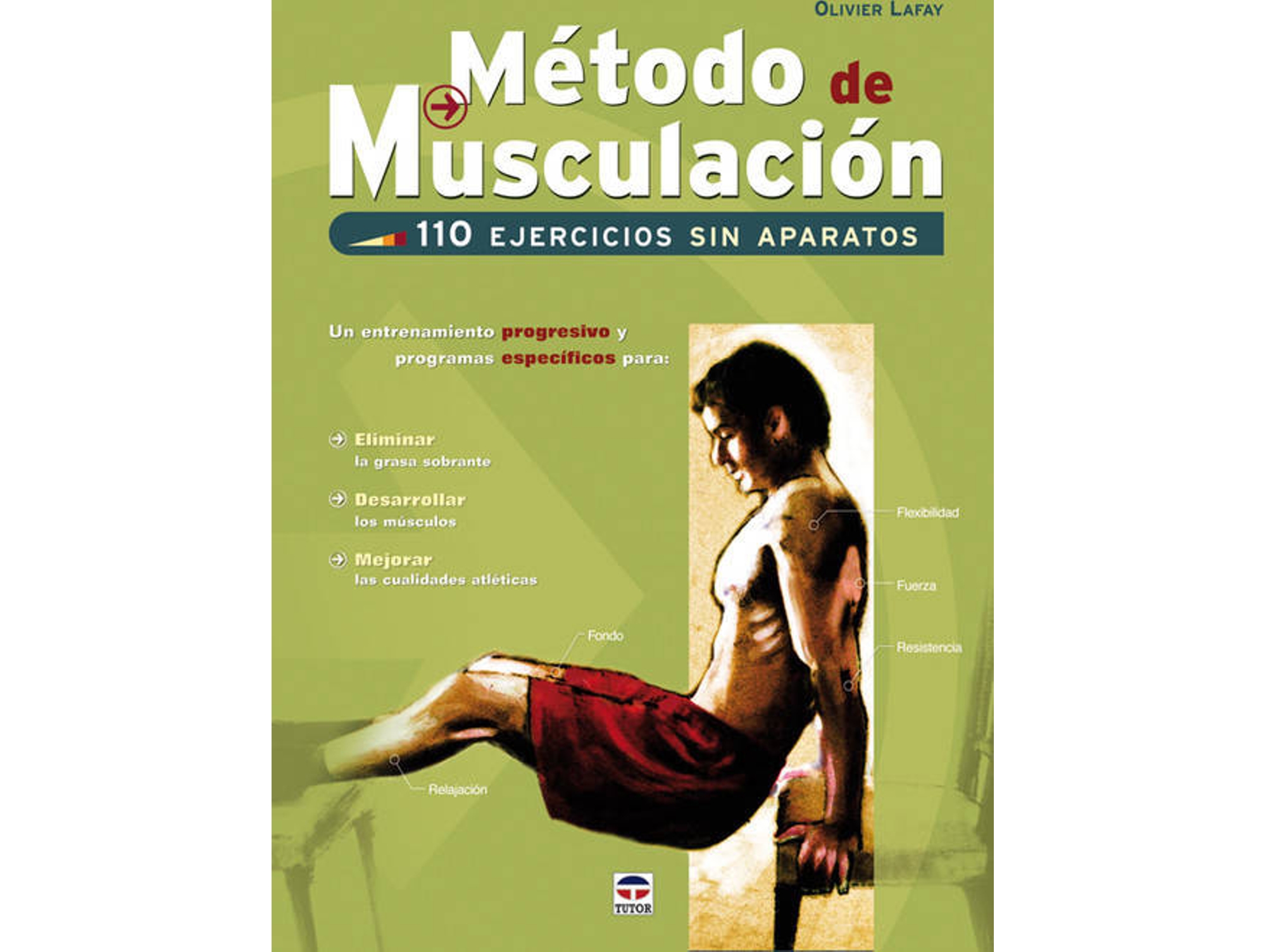 Libro Metodo De Musculacion. 110 Ejercicios Sin Aparatos de Olivier Lafay (Español)