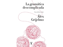 Libro La Gramática Descomplicada de Alex Grijelmo (Español)