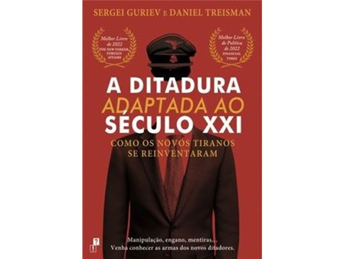 Libro A Ditadura adaptada ao Século XXI - Como os Novos Tiranos se Reinventaram de Sergei Guriev e Daniel Treisman (Portugués)