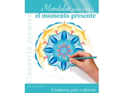 Libro Mandalas Para Vivir El Momento Presente de Claudette Jacques (Español)