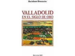 Libro Valladolid En El Siglo De Oro de Bartolome Bennassar (Español)