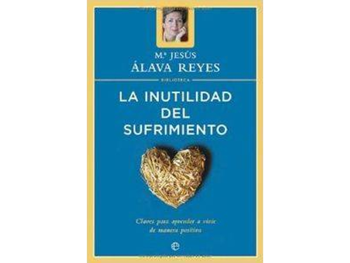 Libro La Inutilidad Del Sufrimiento de Mª Jesús Alava Reyes (Español)
