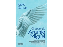 Libro O Poder Do Arcanjo Miguel Uma Jornada De Ensinamentos Com Um Dos Maiores Anjos Guerreiros De Deus De Fábio Dantas (portugués)