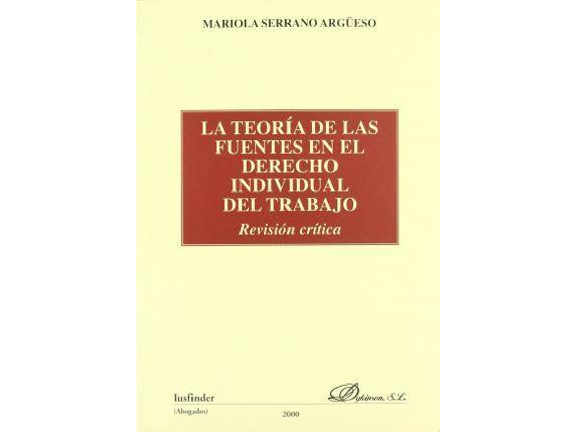 Libro La Teoría De Las Fuentes En El Derecho Individual Del Trabajo, Revisión Crítica de Mariola Serrano Argüeso (Español)