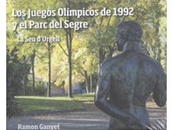 Libro Los Juegos Olímpicos De 1992 Y El Parc Del Segre de Ramon Ganyet (Español)