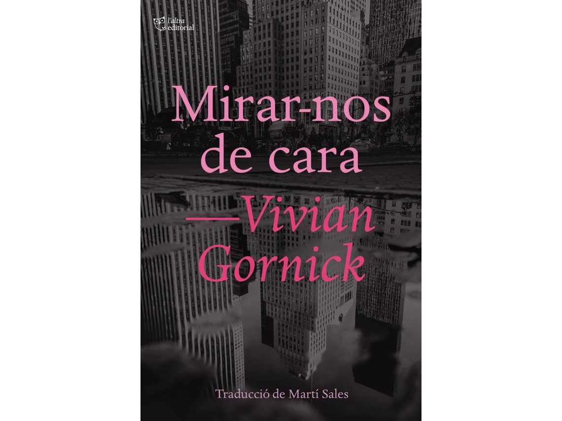 Libro Mirar-Nos De Cara de Vivian Gornick (Catalán)