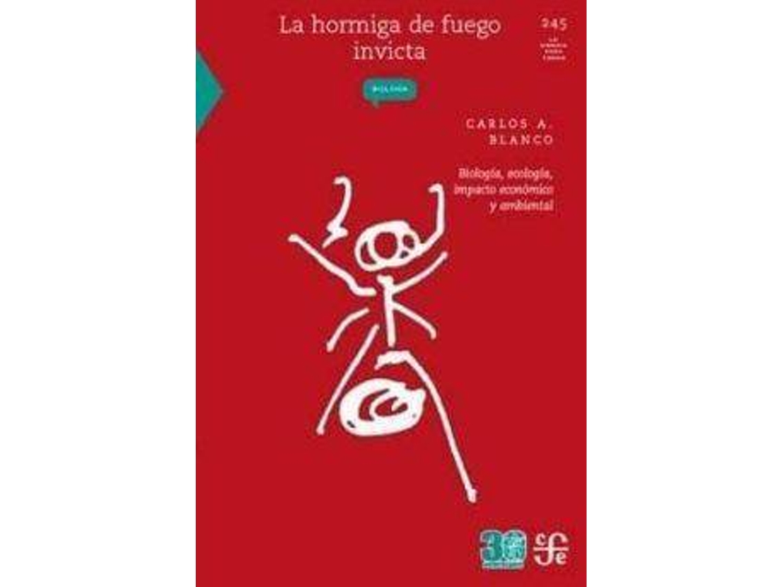 Libro La Hormiga de Fuego Invicta Biologia, Ecologia, Impacto Economico y Ambiental de Carlos A Blanco (Español)