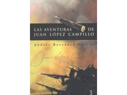 Libro Las Aventuras De Juan López Campillo de Andrés Bescansa Gascón (Español)