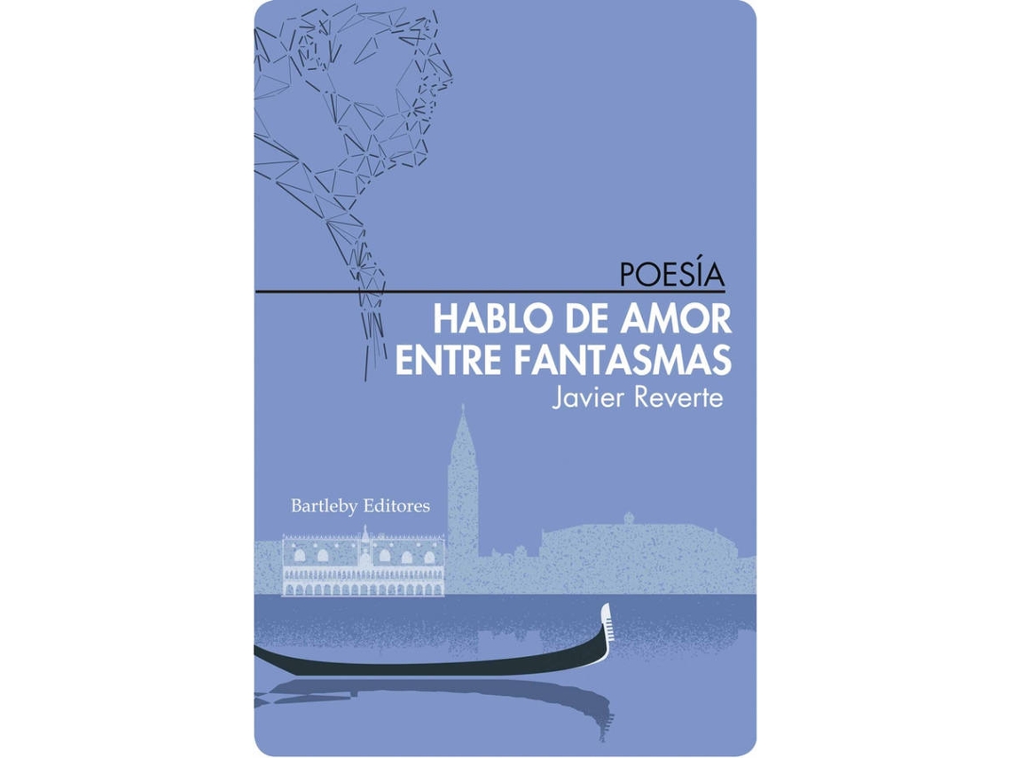Libro Hablo De Amor Entre Fantasmas de Reverte Javier (Español)