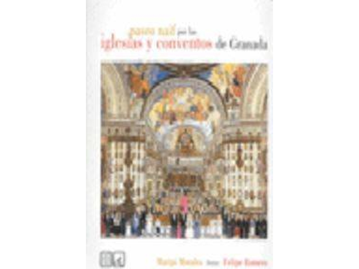 Libro Paseo Naif Por Las Iglesias Y Conventos De Granada de Maripi Morales Torres (Español)