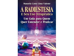Libro A Radiestesia e seu Uso Terapêutico de Manoela Costa Lima Valente (Portugués)