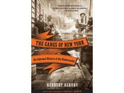 Libro The Gangs Of New York de Herbert Asbury