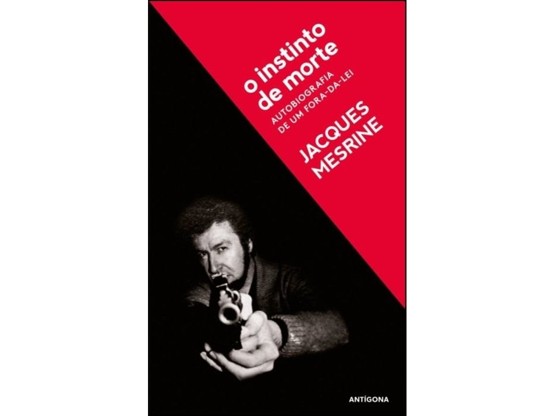Libro O Instinto de Morte - Autobiografia de Um Fora-da-Lei de Jacques Mesrine (Portugués)