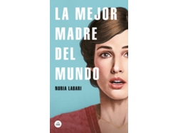 Libro La Mejor Madre Del Mundo de Nuria Labari (Español)