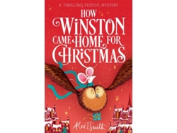 Libro How Winston Came Home For Christmas De Alex T Smith (inglés)