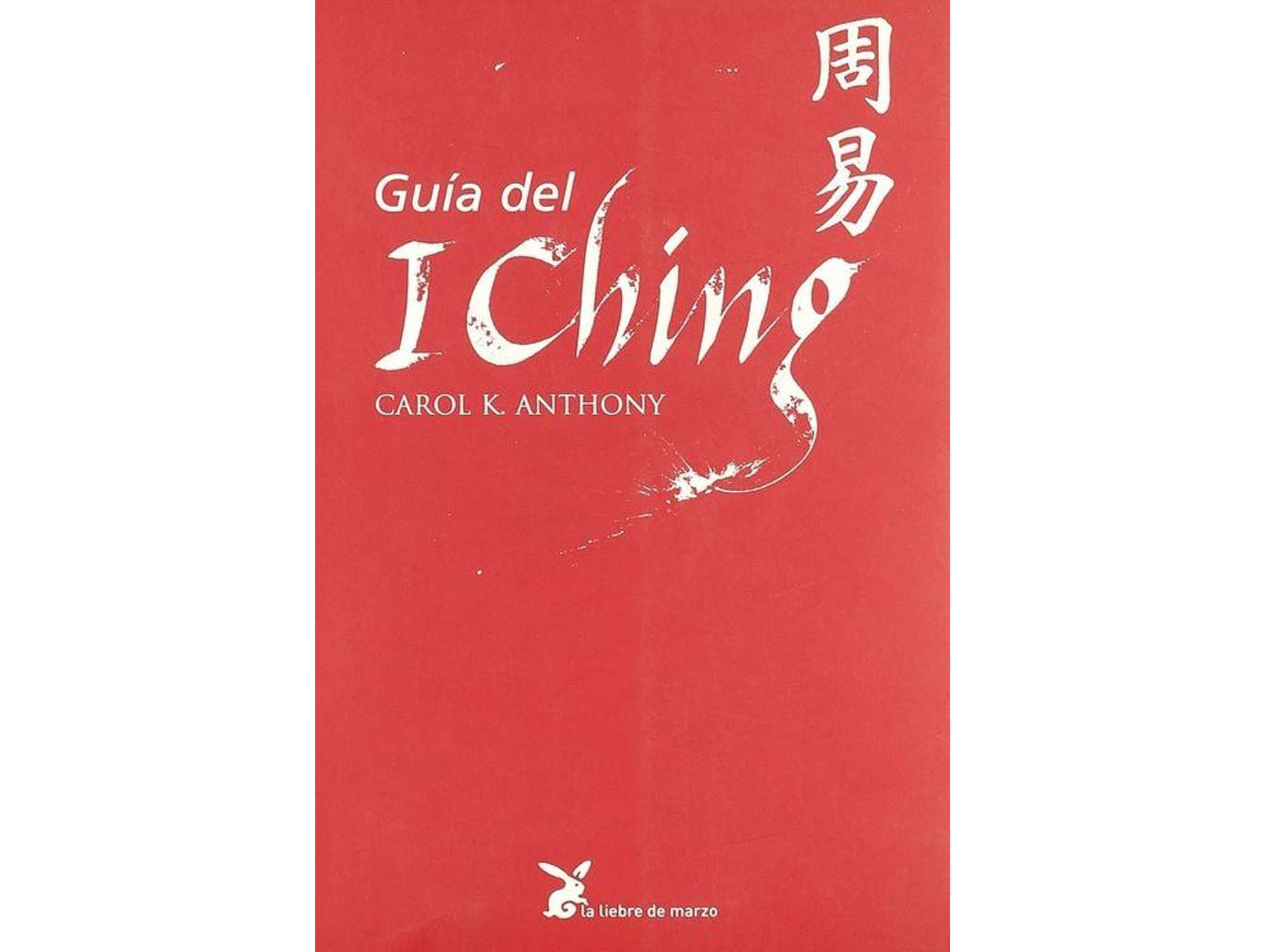 Libro Guia Del I Ching de Carol Anthony (Español)