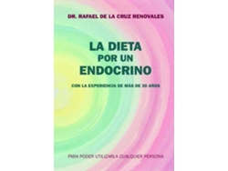 Libro La dieta por un endocrino de Rafael de La Cruz Renovales (Español)