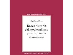 Libro Breve Historia Del Medievalismo Panhispanico de Angel Gomez Moreno (Español)