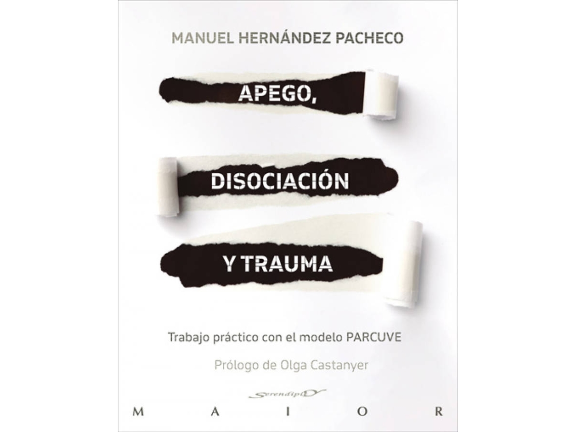 Libro Apego, Disociación Y Trauma. Trabajo Práctico Con El Modelo Parcuve de Manuel Hernández Pacheco (Español)