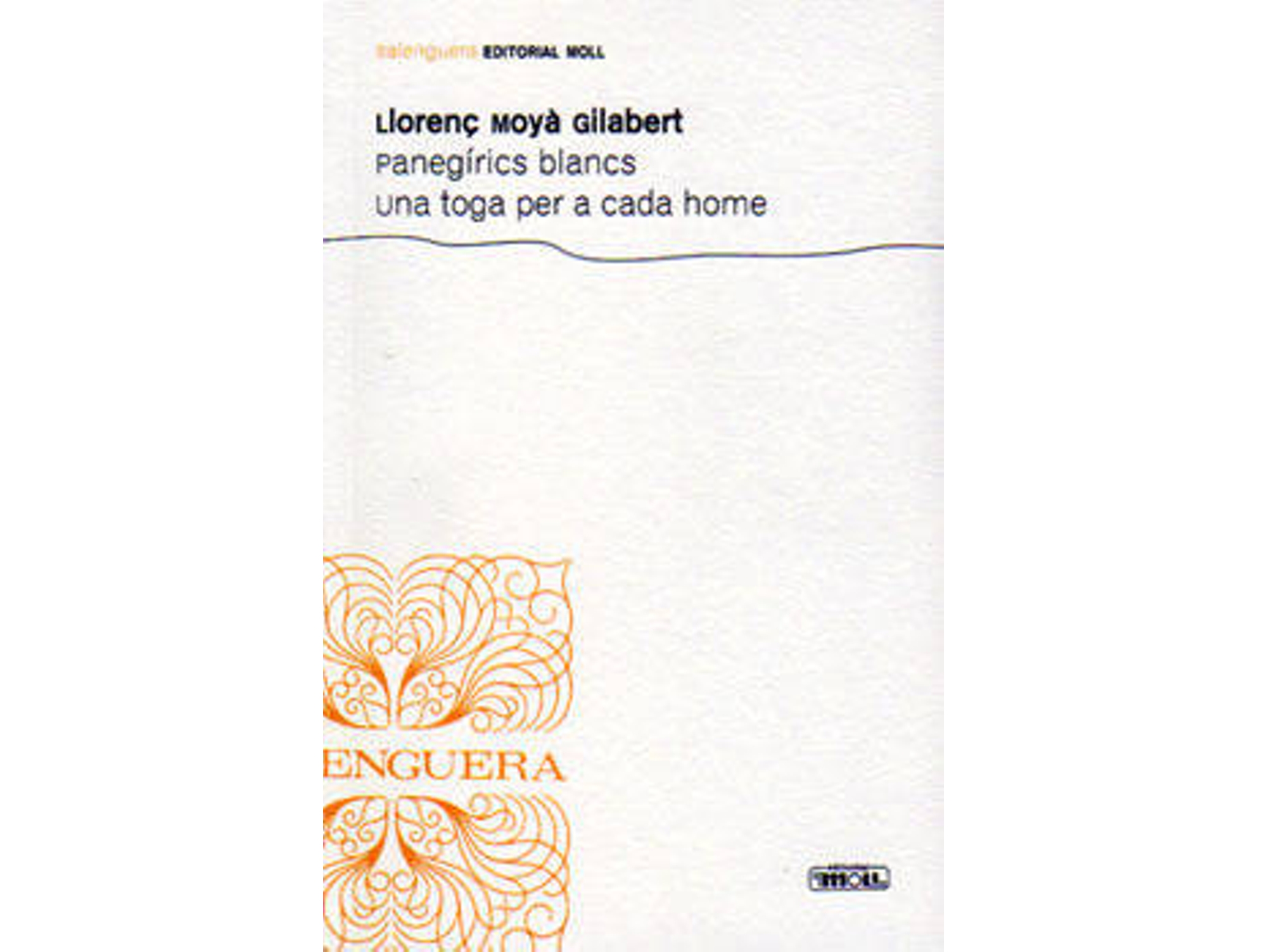 Libro Panegirics Blancs.Una Toga Per A Cada Ho de Llorenç Moya Gilabert
