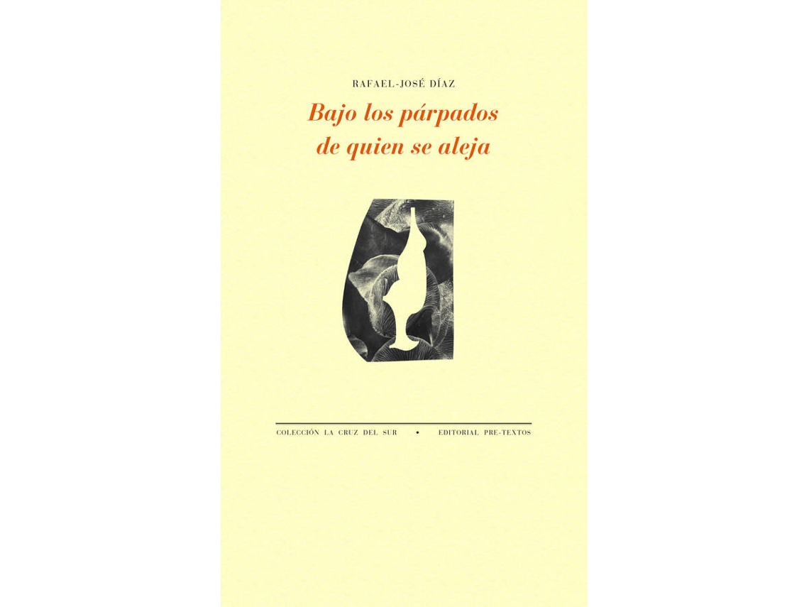 Libro Bajo Los Párpados De Quien Se Aleja de Rafael-José Díaz (Español)
