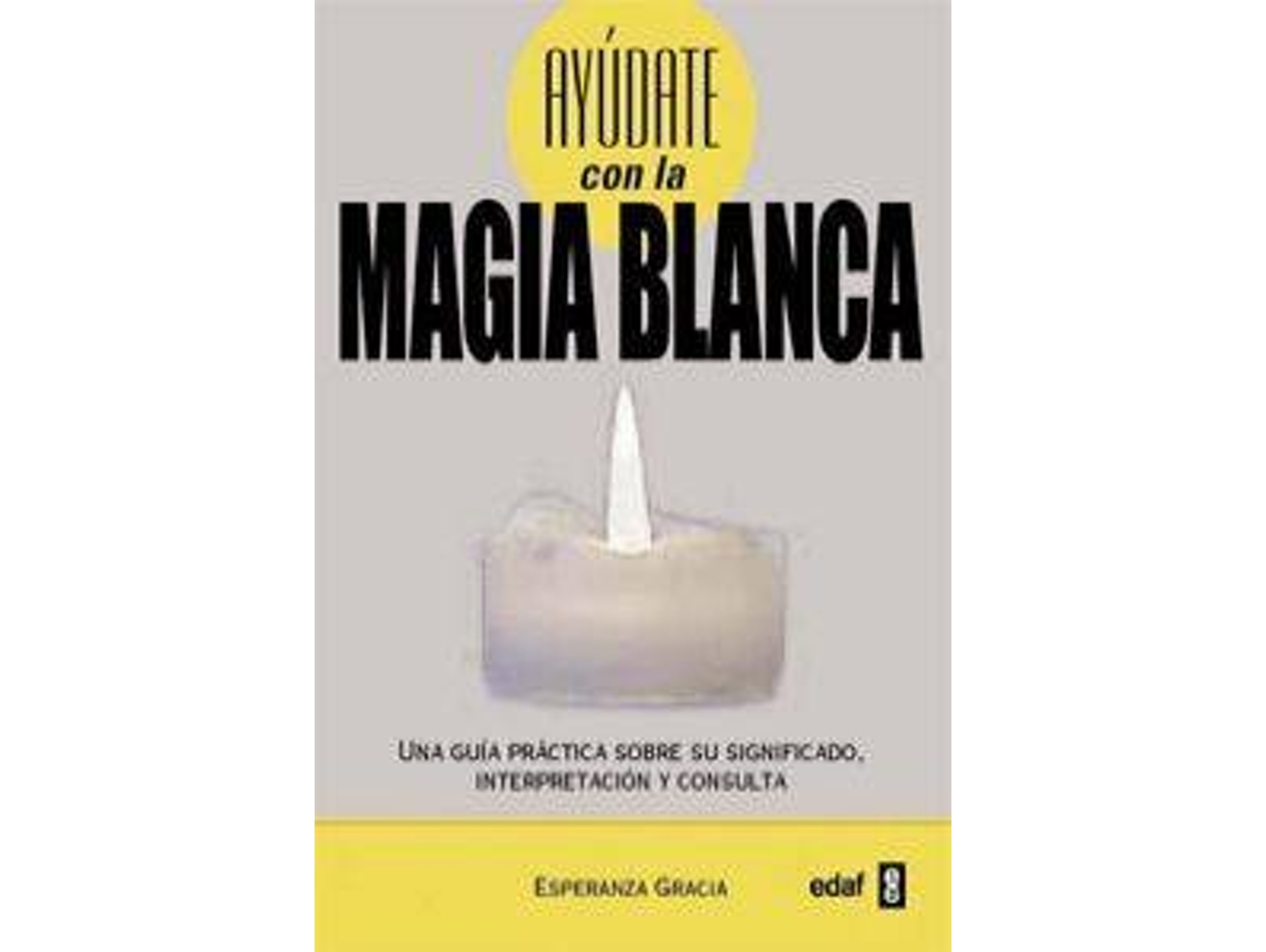 Libro Ayúdate Con La Magia Blanca de Esperanza Gracia Sánchez-Román (Español)
