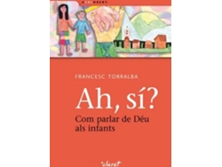 Libro Ah, Sí? Com Parlar De Déu Als Infants de Francesc Torralba Rosello (Catalán)
