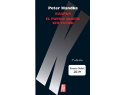 Libro Kaspar / El Pupilo Quiere Ser Tutor de Handke Peter (Español)