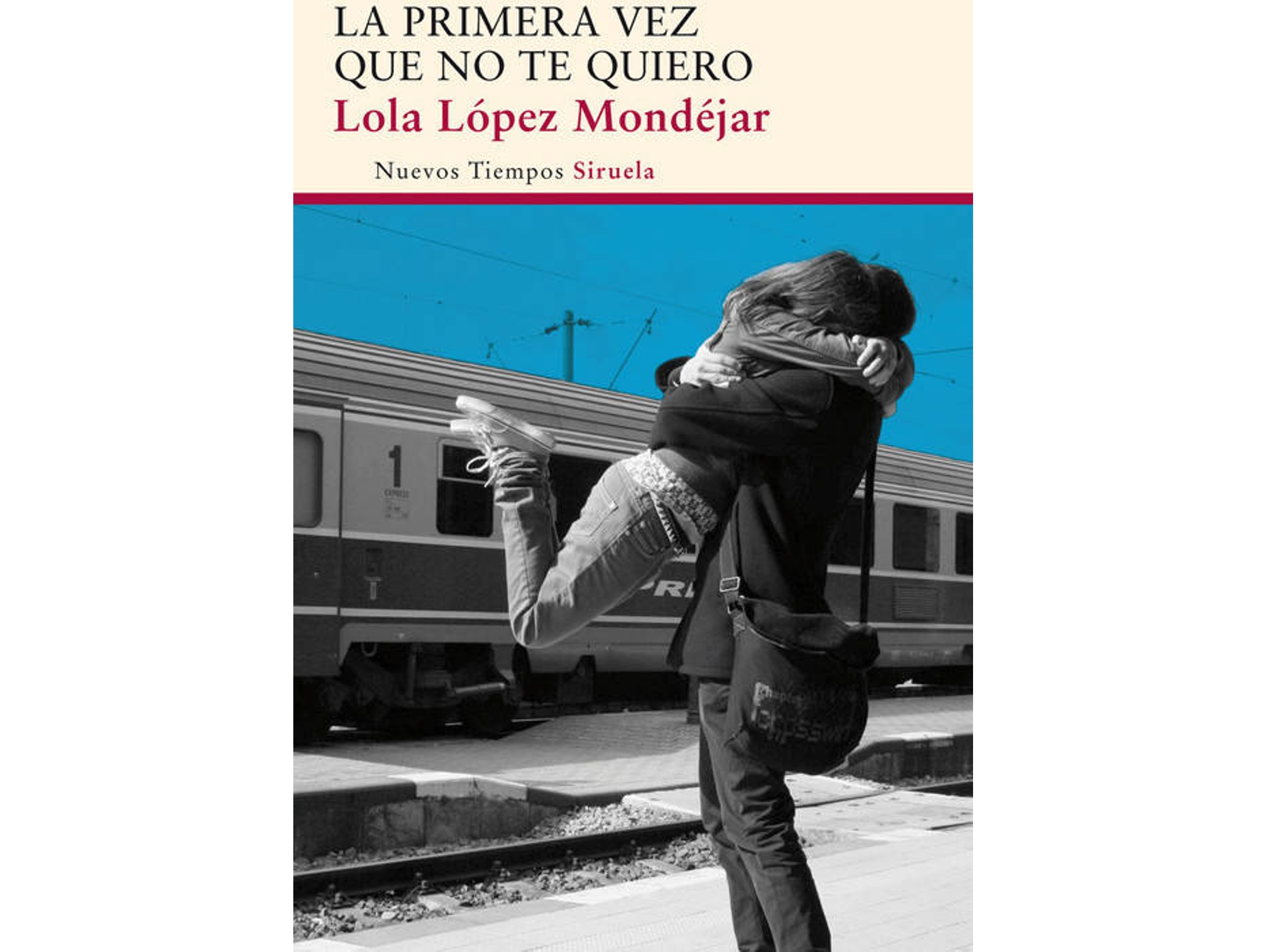 Libro La Primera Vez Que No Te Quiero de Lola López (Español)