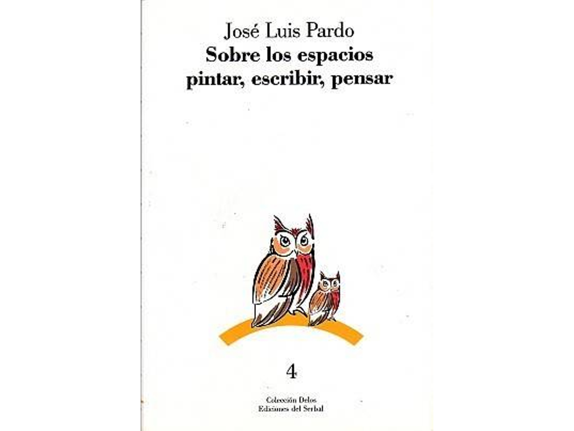 Libro Sobre Los Espacios Pintar, Escribir, Pensar de Jose Luis Pardo (Español)