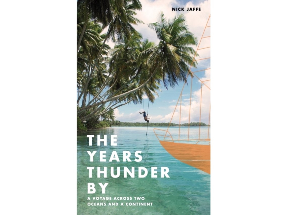 Libro The Years Thunder By: A voyage across two oceans and a continent Nick Jaffe (Inglés)