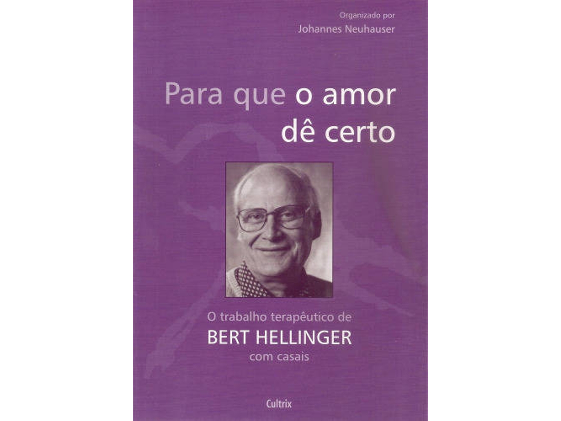 Libro Para Que O Amor Dê Certo de Bert Hellinger (Portugués do Brasil)