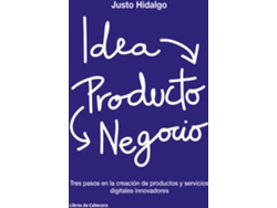 Libro Idea, Producto Y Negocio de Justo Hidalgo (Español)
