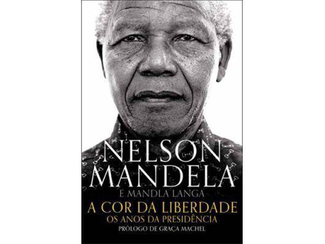 Libro A Cor Da Liberdade. Os Anos Da Presidência de Nelson Mandela (Portugués)