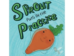 Libro Sprout Puts in The Practice de Heather Stiles (Inglés)