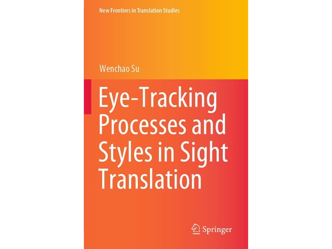 Libro Eye-tracking Processes And Styles In Sight Translation De Wenchao Su (inglés)