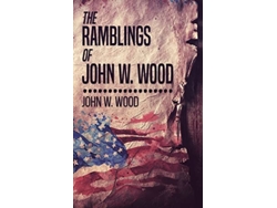Libro The Ramblings Of John W. Wood De John W Wood (inglés)