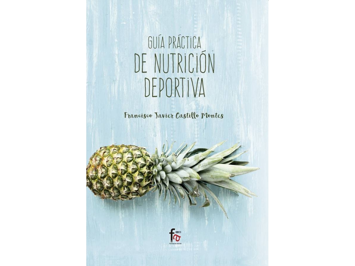 Libro Guía Práctica De Nutrición Deportiva de Francisco Javier Castillo Montes (Español)